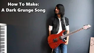 How To: Make a Dark Grunge Song in 5 Minutes
