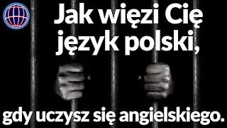 Jak więzi cię język polski, gdy uczysz się angielskiego. | Republika Języka