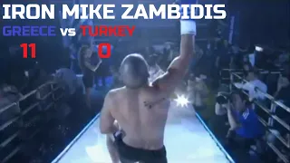Iron Mike Zambidis | GREECE vs TURKEY 11-0