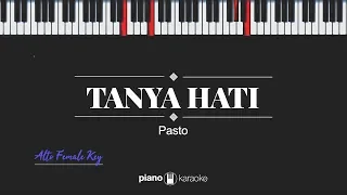 Tanya Hati (FEMALE ALTO KEY) Pasto (KARAOKE PIANO)