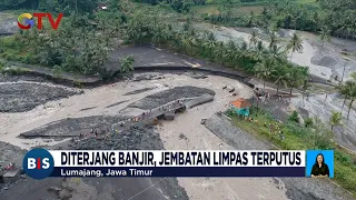 Banjir Lahar Gunung Semeru Putus Jembatan, Warga Dievakuasi ke Lokasi Aman - BIS 19/04