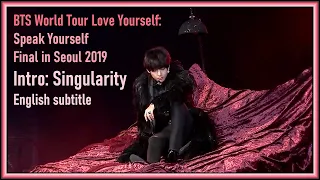 11. Singularity (reupload) @ BTS World Tour LY: Speak Yourself Final in Seoul 2019 [ENG SUB][FullHD]
