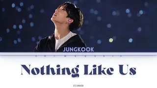 Nothing Like Us - BTS Jungkook (lyrics cover)