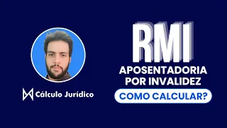 RMI da Aposentadoria por Invalidez: o SEGREDO do cálculo rápido e seguro