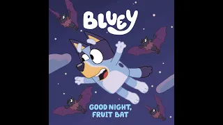 Bluey Goodnight, Fruit Bat - BBC - Children's Book Read Aloud