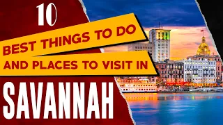 SAVANNAH, GEORGIA Things to Do - Savannah Travel Guide - Best Places to Visit in Savannah GA