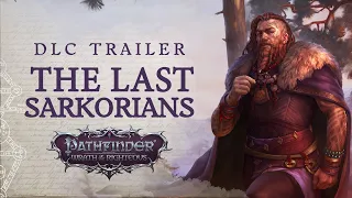 DLC Trailer The Last Sarkorians | Pathfinder: Wrath of the Righteous