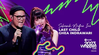 KENA BANGET! Penampilan Ghea Indrawari Feat Last Child | SPOTIFY WRAPPED LIVE INDONESIA 2023