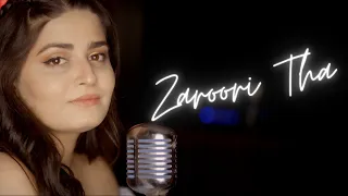 Zaroori Tha - Female Cover | @DeepshikhaRainaOfficial | Rahat Fateh Ali Khan