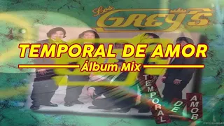 Temporal De Amor - Los Grey's [Álbum Mix]