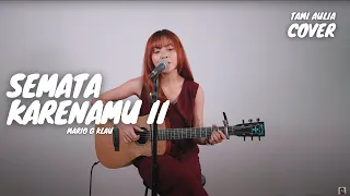 SEMATA KARENAMU 2 - MARIO G KLAU | TAMI AULIA