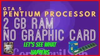 GTA 5 on Pentium Processor with 2 GB RAM | No Graphic Card | CoreDevilSon