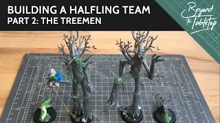 Building a Halfling team. Part 2: The Treemen