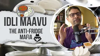 Idli Maavu: The Anti-Fridge Mafia