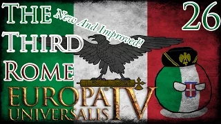 Let's Play Europa Universalis IV Extended Timeline The Third Rome (New And Improved!) Part 26