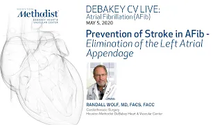 Prevention of Stroke in AFib–Elimination of the Left Atrial Appendage (Randall Wolf, MD) May 5, 2020