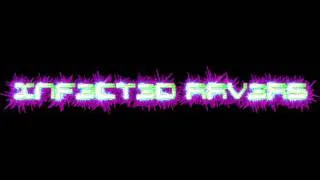 INFECTED RAVERS - The Infection of the Ravers (remix)