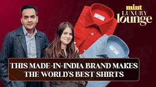 Meet The Made-In-India Menswear Brand That Makes The World's Best Shirts | Luxury Lounge Episode 4