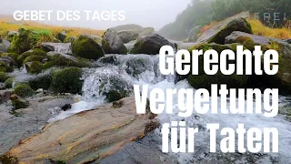 Gebet für heute, 17. April | Gerechte Vergeltung für Taten | F R E I community