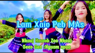 Lam Xaiv Peb mas (Nkauj Hmoob Zoo Nkauj Seev Cev )NN Anh Tùng sp Hmoob Viet