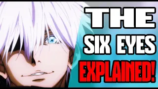 Explaining The Six Eyes! | Jujutsu Kaisen Explained
