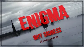 Enigma  - Why Sadness (Dj Kapral Remix)