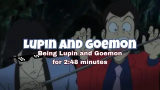 Lupin and Goemon being Lupin and Goemon for 2:48 minutes (Lupin the third)