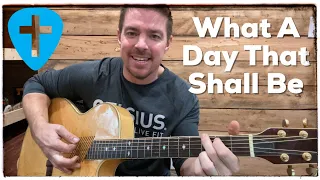 What A Day That Shall Be | Beginner Guitar Lesson