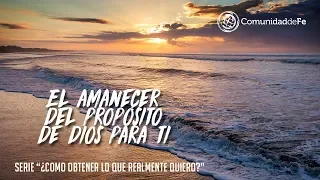 El Amanecer del propósito de Dios para ti