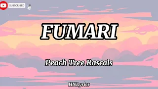 FUMARI - Peach Tree Rascals (Lyrics)