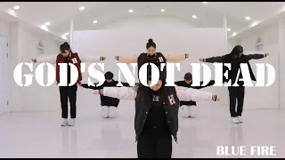 [BLUEFIRE] - Newsboys "GOD's Not Dead" | 창작안무 Choreography dance.