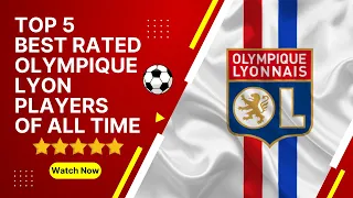 Top 5 best rated Olympique Lyon players of all time⚽️ #bestfootballplayers #bestfootballer #football