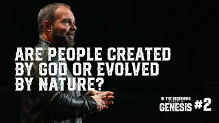 Genesis #2 - Are People Created by God or Evolved by Nature?