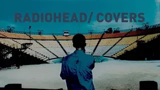 Radiohead - Covers