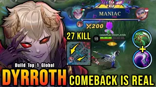 Comeback is Real!! 27 Kills Dyrroth Hard Carry, Almost SAVAGE!! - Build Top 1 Global Dyrroth ~ MLBB