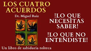 Los cuatro acuerdos de don Miguel Ruiz / Explicación y detalles que no sabias