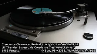 Creedence - Long as i can see the light  -  Vinyl  @ Sony PS-X23BS/Audio Technica AT95E