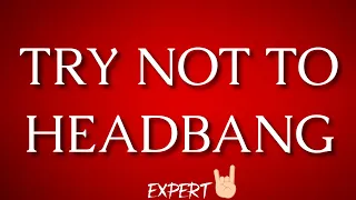 TRY NOT TO HEADBANG CHALLENGE (EXPERT) For @HardcoreKeem