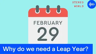 Why do we need a Leap Year? | Explained