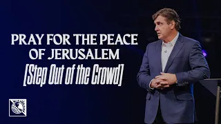 Step Out of the Crowd [Pray for the Peace of Jerusalem] | Pastor Allen Jackson
