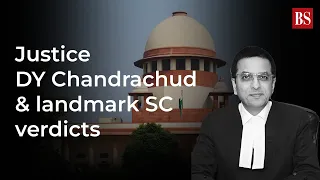 Justice DY Chandrachud & landmark SC verdicts