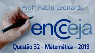 Encceja 2019 - Questão 32(Matemática e suas Tecnologias)