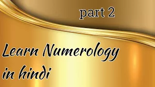 Learn Numerology in hindi (part 2) | Ank jyotish | Ank shastra | what is Numerology