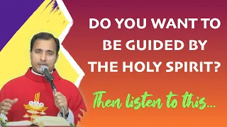 Fr Joseph Edattu VC - Do you want to be guided by the Holy Spirit? Then listen to this...