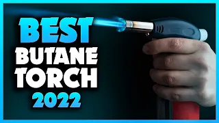 Top 5 Best Butane Torches You can Buy Right Now [2023]