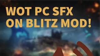 My New PC Sounds In WOT Blitz Mod