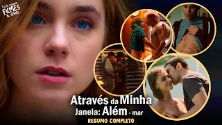 ATRAVÉS DA MINHA JANELA: ALÉM-MAR | RESUMO COMPLETO DO FILME