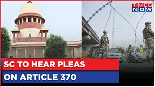 Supreme Court To Hear Pleas Challenging Abrogation Of Article 370 In Jammu & Kashmir | Top News