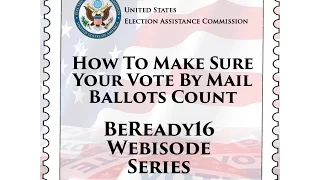 'How To Make Sure Your Vote By Mail Ballot Counts' - BeReady16 Webisode Series