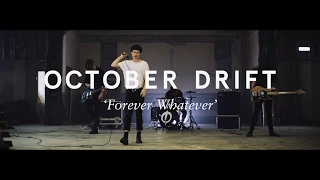 October Drift - Forever Whatever (Official Video)